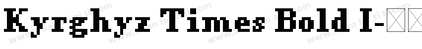 Kyrghyz Times Bold I字体转换